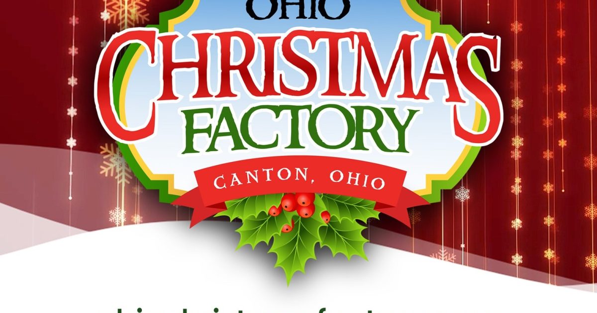 Ohio Christmas Factory Visit Canton